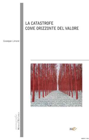 La catastrofe come orizzonte di valore - di Giuseppe Limone